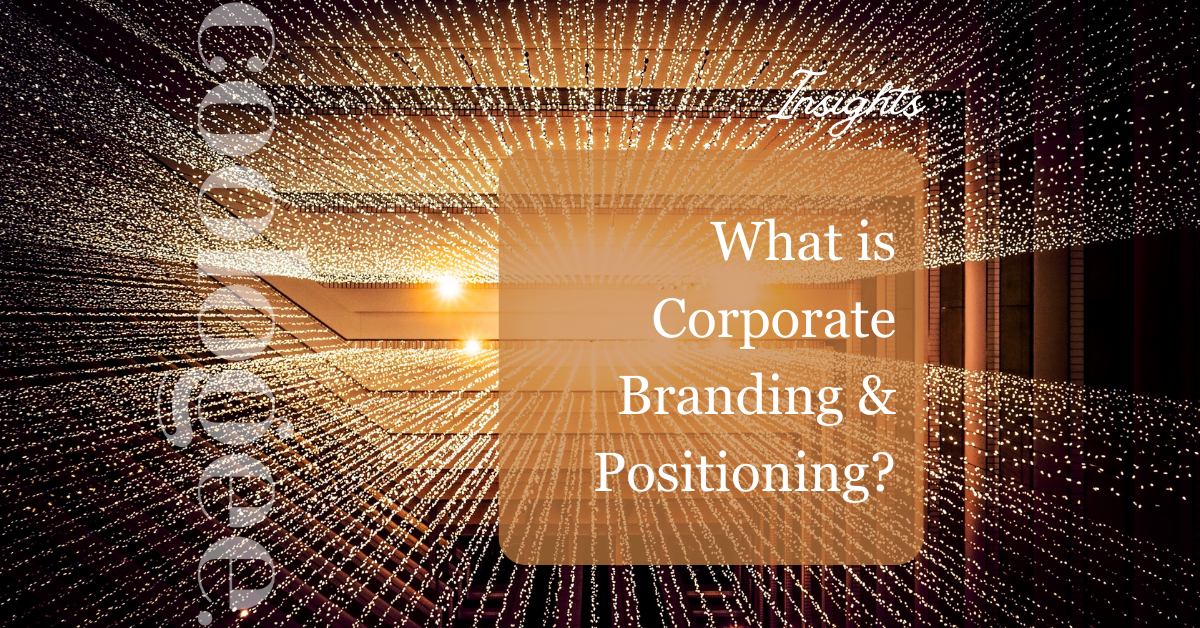 What is Corporate Branding & Positioning?